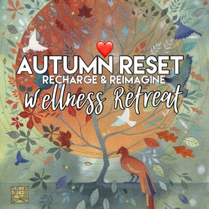 April 2025 - Autumn Reset - Recharge & Reimagine  - Deposit